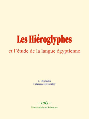 cover image of Les Hiéroglyphes et l'étude de la langue égyptienne